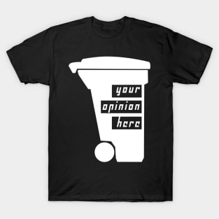 Trash Opinion T-Shirt